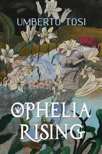 Cover image for Ophelia Rising: 'We know what we are, but know not what we may be.
