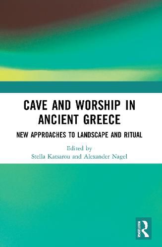 Cover image for Cave and Worship in Ancient Greece: New Approaches to Landscape and Ritual