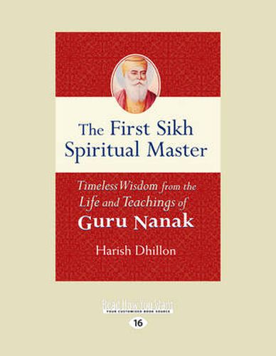 Cover image for The First Sikh Spiritual Master: Timeless Wisdom from the Life and Teachings of Guru Nanak