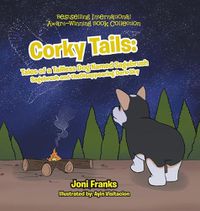 Cover image for Corky Tails: Tales of a Tailless Dog Named Sagebrush: Sagebrush and the Disappearing Dark Sky