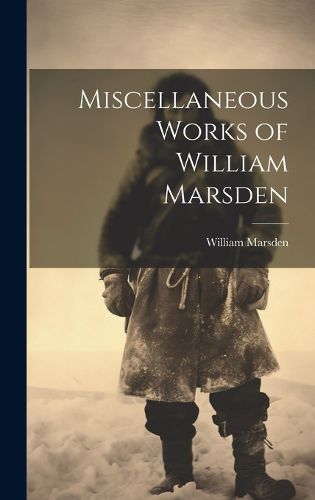 Cover image for Miscellaneous Works of William Marsden