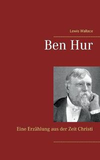 Cover image for Ben Hur: Eine Erzahlung aus der Zeit Christi