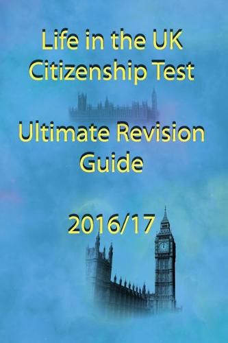 Cover image for Life in the UK Citizenship Test Ultimate Revision Guide 2016