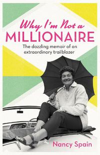 Cover image for Why I'm Not A Millionaire: The dazzling memoir of an extraordinary trailblazer