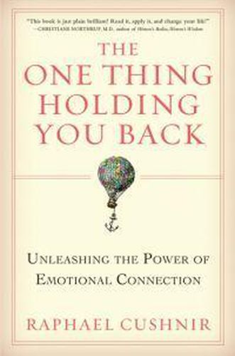 Cover image for The One Thing Holding You Back: Unleashing the Power of Emotional Connection