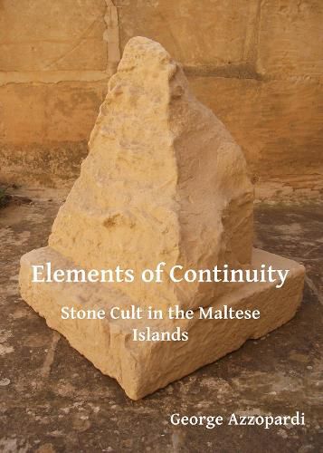 Cover image for Elements of Continuity: Stone Cult in the Maltese Islands