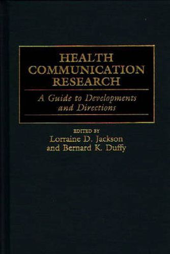 Cover image for Health Communication Research: A Guide to Developments and Directions