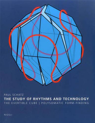 Cover image for The Study of Rhythms and Technology: The Evertible Cube. Polysomatic Form-Finding