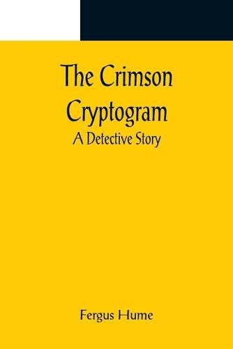 Cover image for The Crimson Cryptogram; A Detective Story