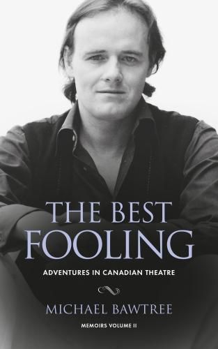 Cover image for The Best Fooling: Adventures in Canadian Theatre