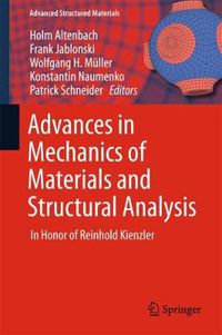 Cover image for Advances in Mechanics of Materials and Structural Analysis: In Honor of Reinhold Kienzler