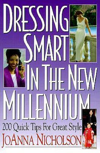 Cover image for Dressing Smart in the New Millennium: 200 Quick Tips for Great Style