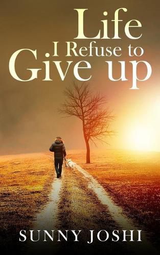 Cover image for Life: I Refuse to Give Up