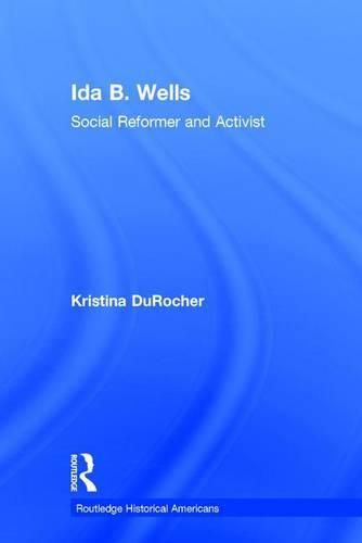 Ida B. Wells: Social Reformer and Activist