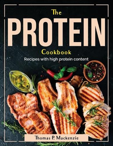 Cover image for The Protein Cookbook: Recipes with high protein content