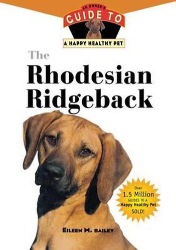 Cover image for The Rhodesian Ridgeback: An Owner's Guide to a Happy Healthy Pet