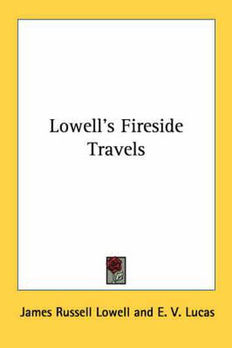 Cover image for Lowell's Fireside Travels