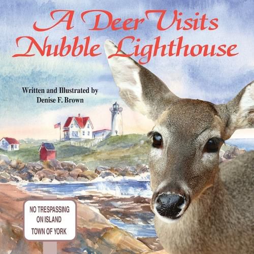 Cover image for A Deer Visits Nubble Lighthouse: This is a story about a deer that wanders onto Nubble Island in Cape Neddick, Maine.