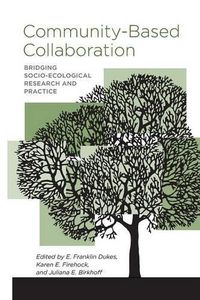 Cover image for Community-Based Collaboration: Bridging Socio-Ecological Research and Practice