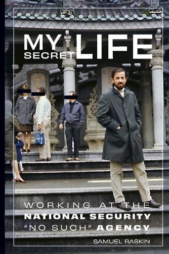 Cover image for My Secret Life: Working at The National Security Agency No Such Agency