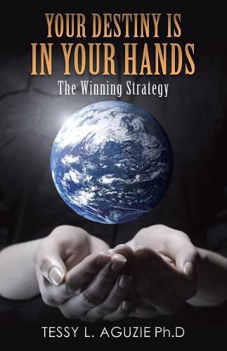 Cover image for Your Destiny Is in Your Hands: The Winning Strategy