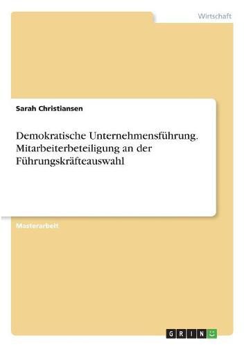 Cover image for Demokratische Unternehmensfuhrung. Mitarbeiterbeteiligung an der Fuhrungskrafteauswahl