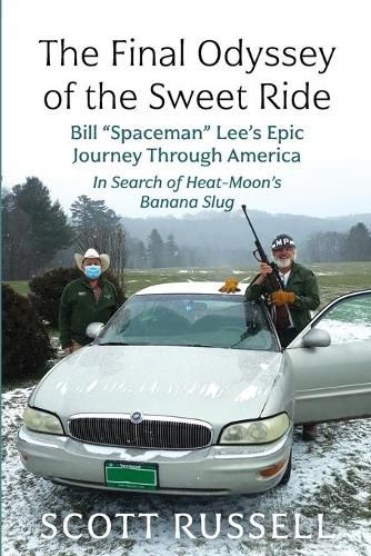 Cover image for The Final Odyssey of the Sweet Ride: Bill Spaceman Lee's Epic Journey Through America
