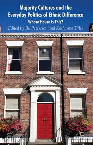Cover image for Majority Cultures and the Everyday Politics of Ethnic Difference: Whose House is This?