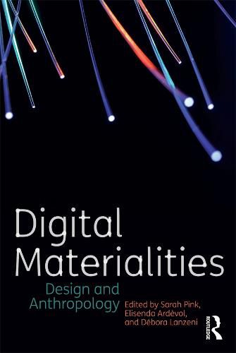 Digital Materialities: Design and Anthropology