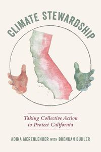 Cover image for Climate Stewardship: Taking Collective Action to Protect California