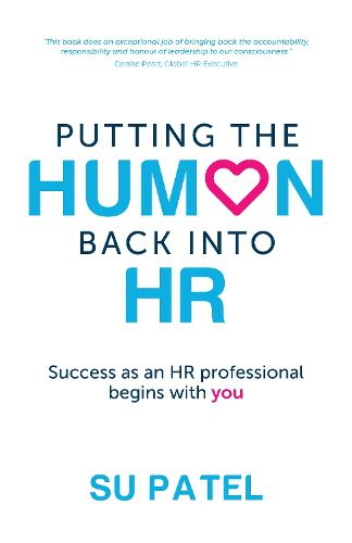 Cover image for Putting The Human Back Into HR: Success as an HR professional begins with you