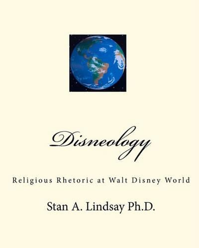Cover image for Disneology: Religious Rhetoric at Walt Disney World