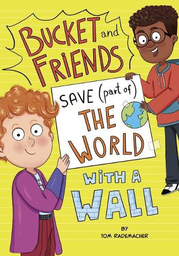Cover image for Bucket and Friends Save (Part Of) the World with a Wall