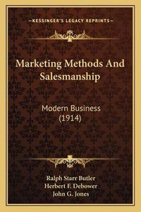 Cover image for Marketing Methods and Salesmanship: Modern Business (1914)