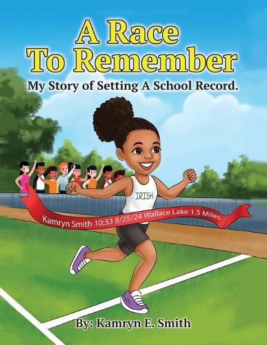 Cover image for A Race To Remember My Story of Setting A School Record