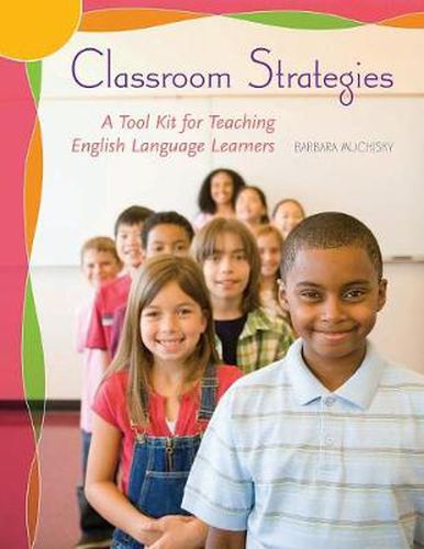 Cover image for Classroom Strategies: A Tool Kit for Teaching English Language Learners