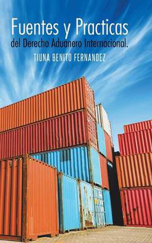 Cover image for Fuentes y Practicas del Derecho Aduanero Internacional.