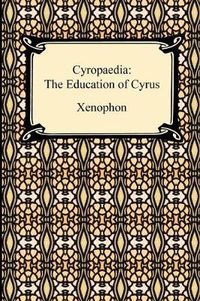 Cover image for Cyropaedia: The Education of Cyrus