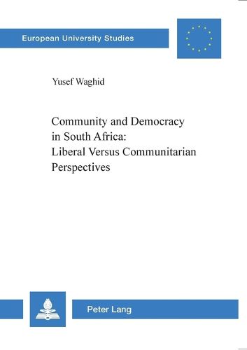 Cover image for Community and Democracy in South Africa: Liberal versus Communitarian Perspectives