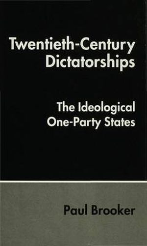 Twentieth-Century Dictatorships: The Ideological One-Party States