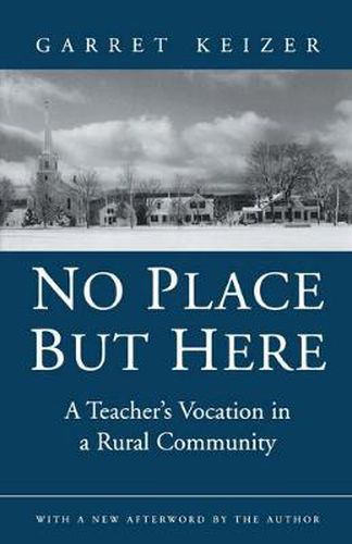 Cover image for No Place but Here: A Teacher's Vocation in a Rural Community