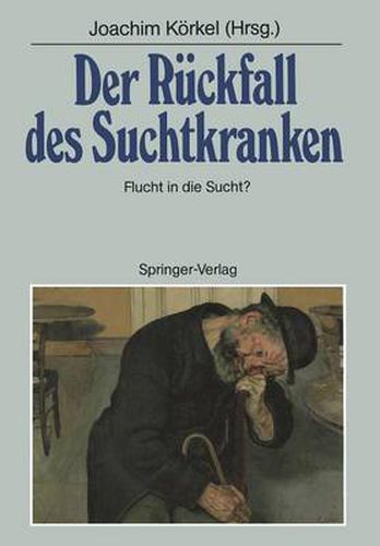 Cover image for Der Ruckfall des Suchtkranken: Flucht in die Sucht?