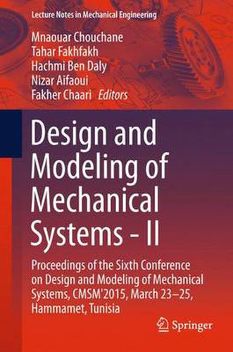 Cover image for Design and Modeling of Mechanical Systems - II: Proceedings of the Sixth Conference on Design and Modeling of Mechanical Systems, CMSM'2015, March 23-25, Hammamet, Tunisia