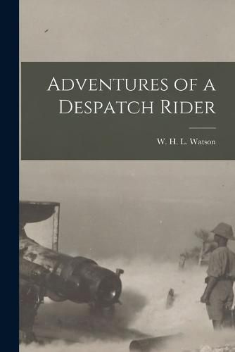 Adventures of a Despatch Rider