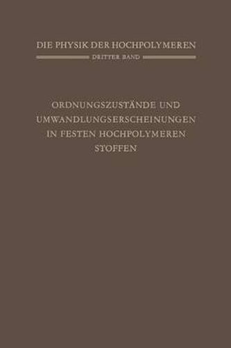 Ordnungszustande Und Umwandlungserscheinungen in Festen Hochpolymeren Stoffen