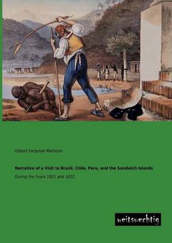 Cover image for Narrative of a Visit to Brazil, Chile, Peru, and the Sandwich Islands