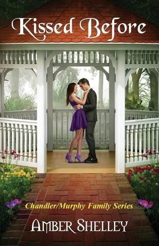 Cover image for Kissed Before: Chandler/Murphy Family Series