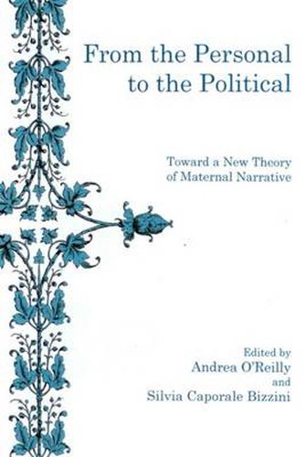 From The Personal To The Political: Toward a New Theory of Maternal Narrative