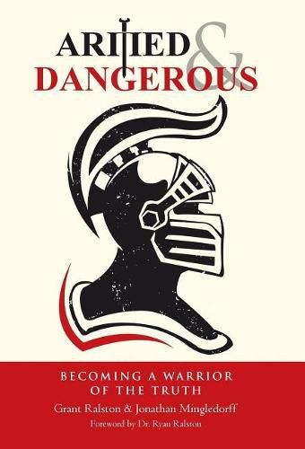 Cover image for Armed & Dangerous: Becoming a Warrior of the Truth