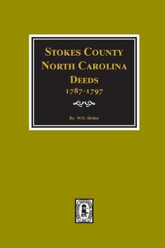 Cover image for Stokes County, North Carolina Deeds, 1787-1797.